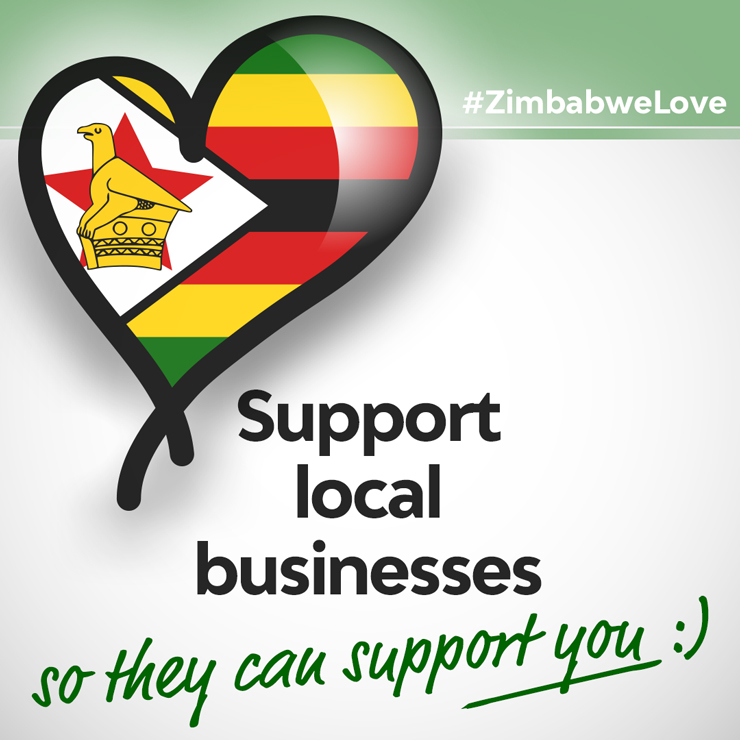 Support local businesses and they will support you. #ZimbabweLove